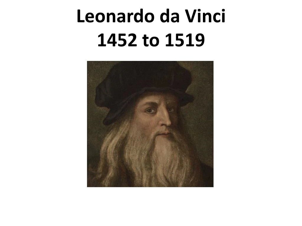 leonardo da vinci 1452 to 1519