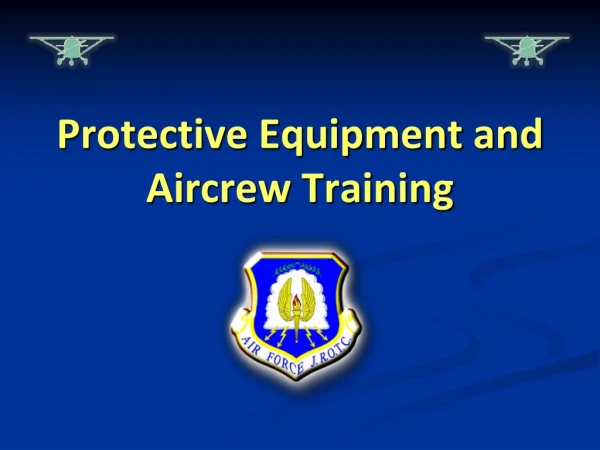 Protective Equipment and Aircrew Training