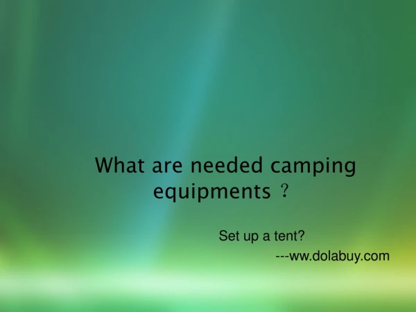 What are needed camping equipments ?