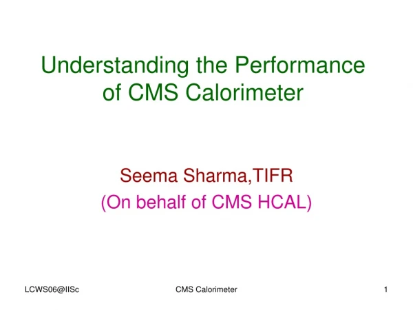 Understanding the Performance of CMS Calorimeter