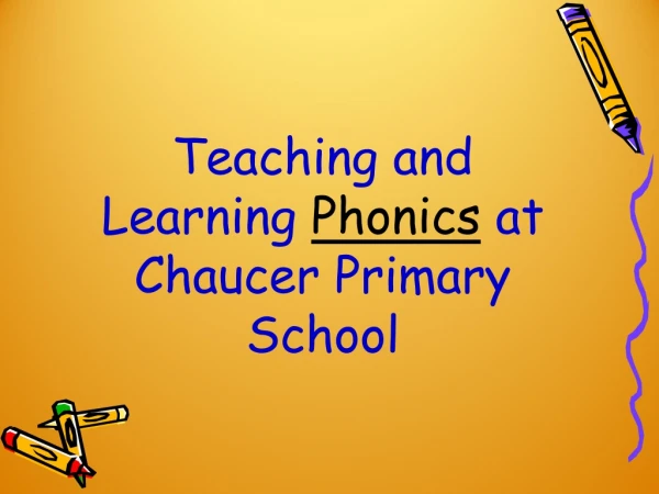 Teaching and Learning Phonics at Chaucer Primary School