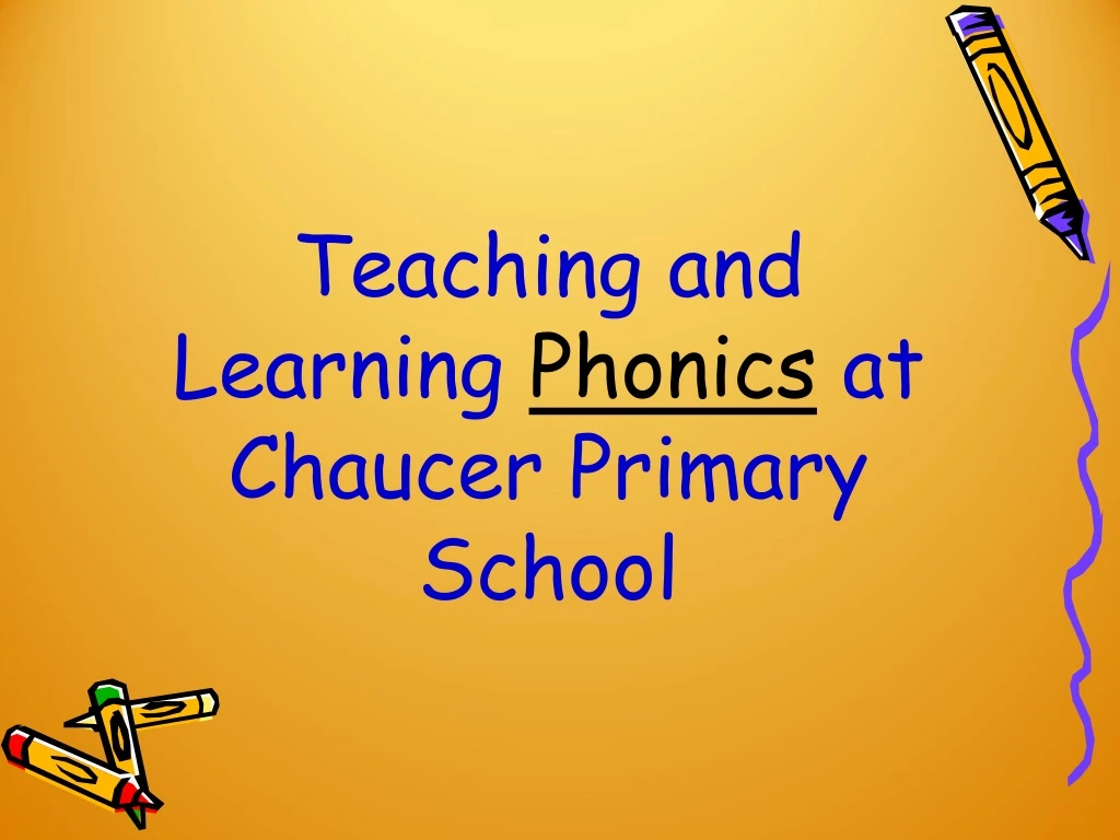 teaching and learning phonics at chaucer primary school