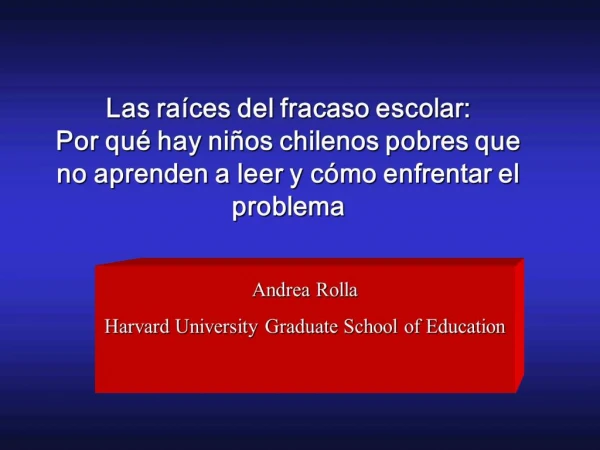 Las ra ces del fracaso escolar: Por qu hay ni os chilenos pobres que no aprenden a leer y c mo enfrentar el problema