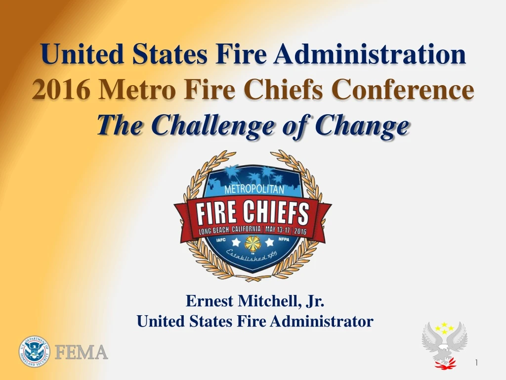 united states fire administration 2016 metro fire chiefs conference the challenge of change