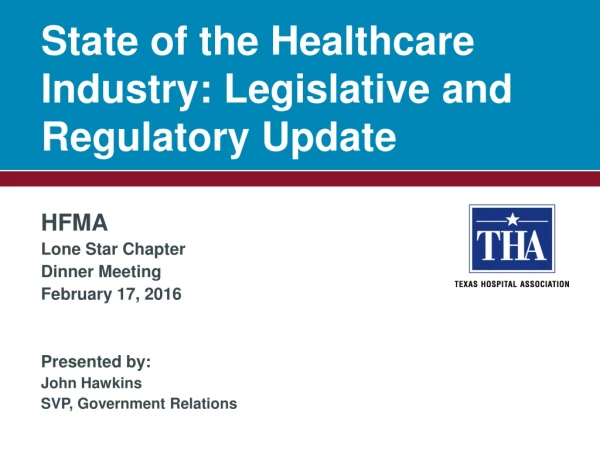 State of the Healthcare Industry: Legislative and Regulatory Update