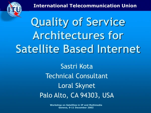 Quality of Service Architectures for Satellite Based Internet