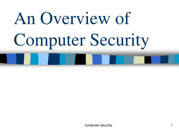 An Overview of Computer Security