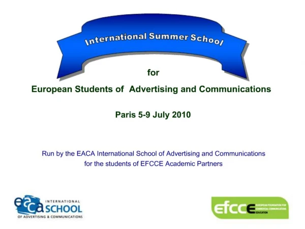 For European Students of Advertising and Communications Paris 5-9 July 2010