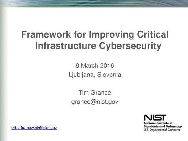 Framework for Improving Critical Infrastructure Cybersecurity 8 March 2016 Ljubljana, Slovenia