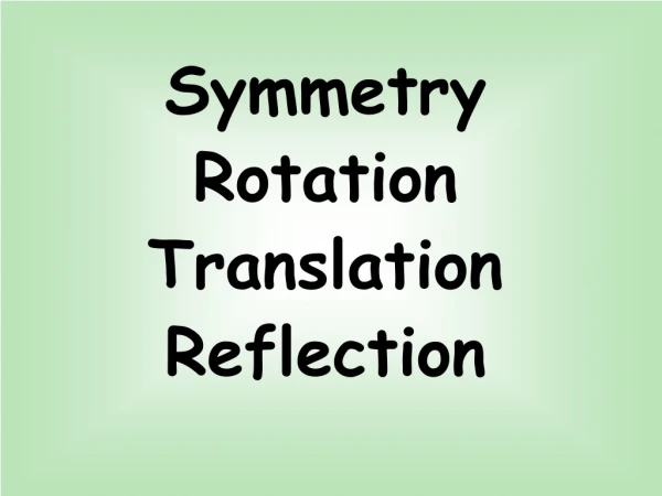 Symmetry Rotation Translation Reflection