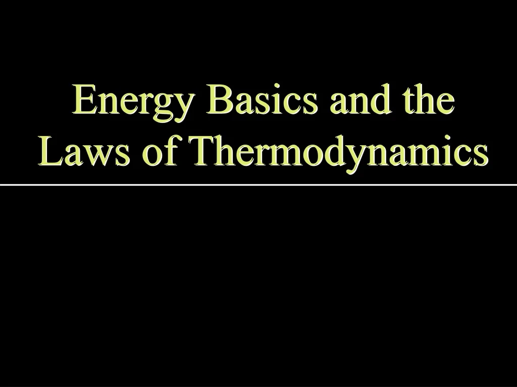 energy basics and the laws of thermodynamics