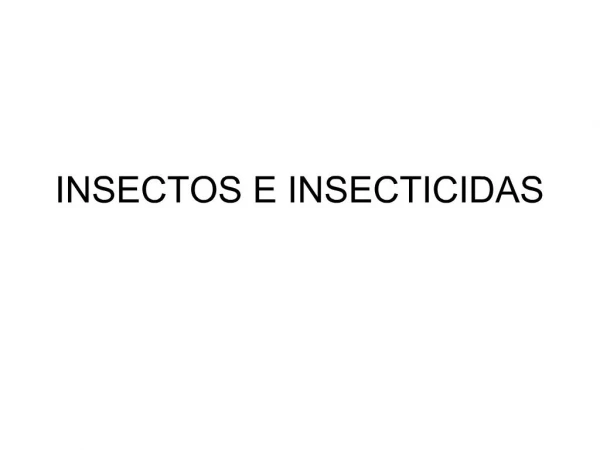 INSECTOS E INSECTICIDAS
