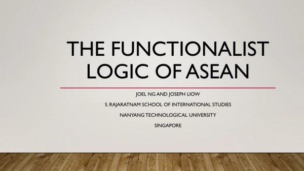 The Functionalist Logic of ASEAN