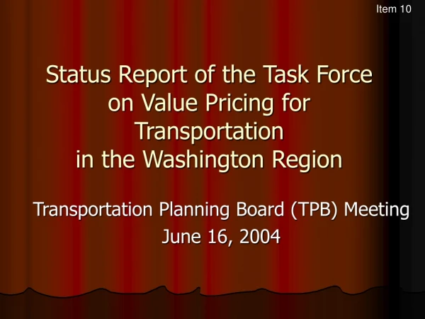 Status Report of the Task Force on Value Pricing for Transportation in the Washington Region