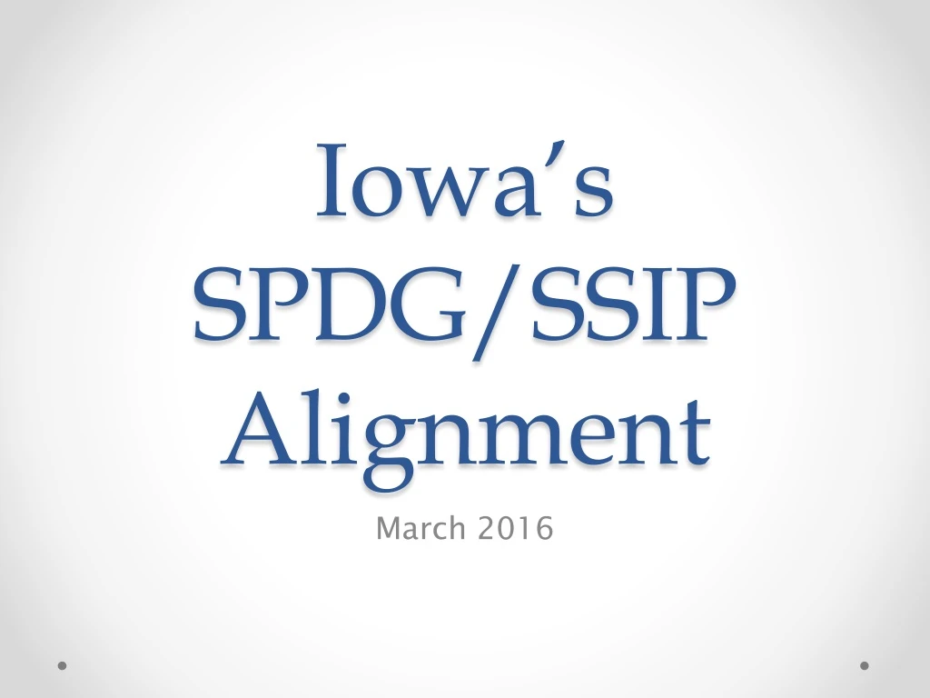 iowa s spdg ssip alignment