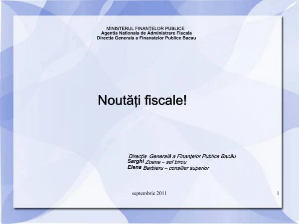 MINISTERUL FINANTELOR PUBLICE Agentia Nationala de Administrare Fiscala Directia Generala a Finanatelor Publice Bac