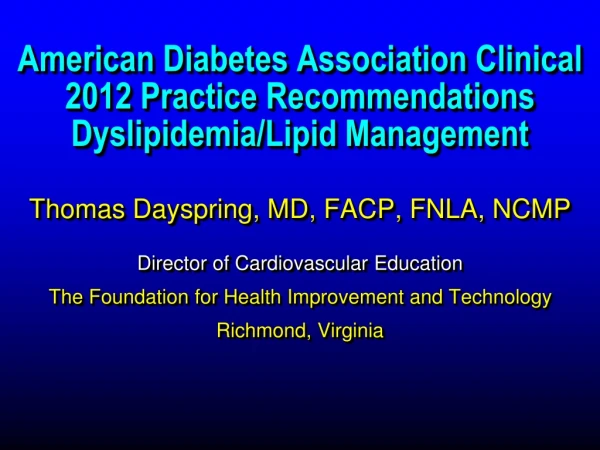 Thomas Dayspring, MD, FACP, FNLA, NCMP Director of Cardiovascular Education