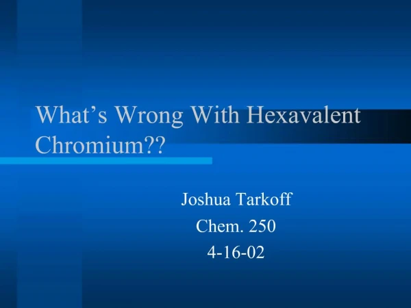 What s Wrong With Hexavalent Chromium