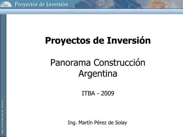 Proyectos de Inversi n Panorama Construcci n Argentina ITBA - 2009