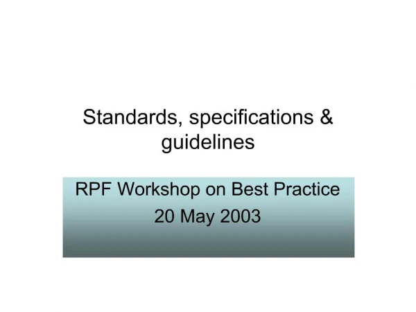 Standards, specifications guidelines