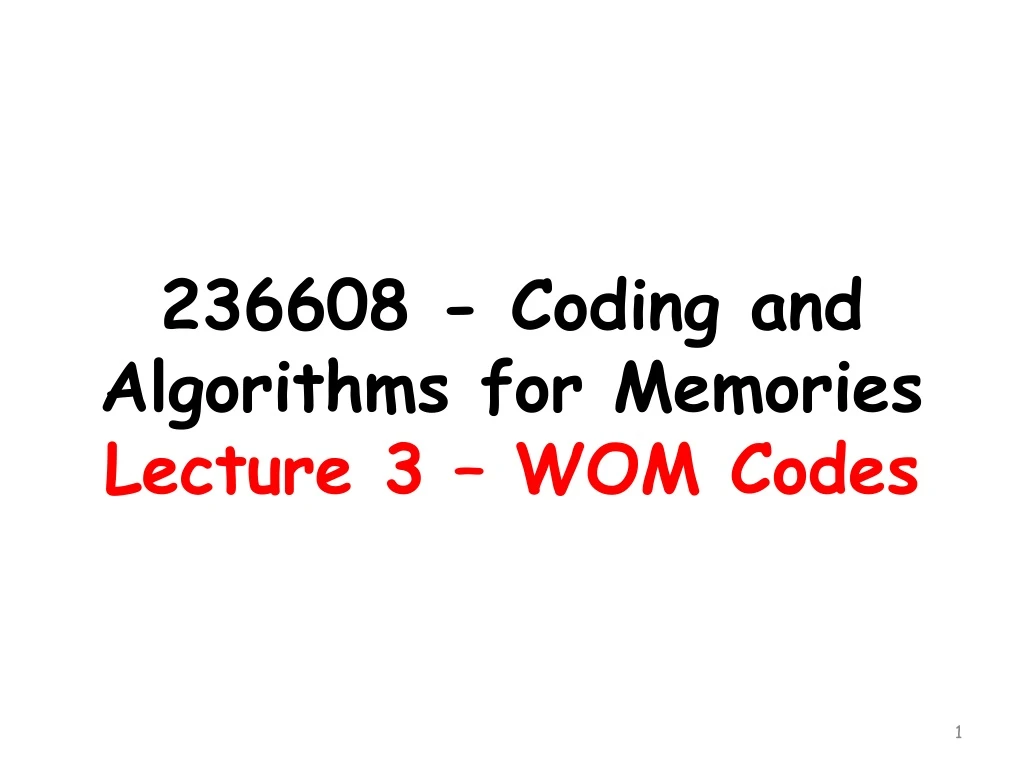 236608 coding and algorithms for memories lecture 3 wom codes