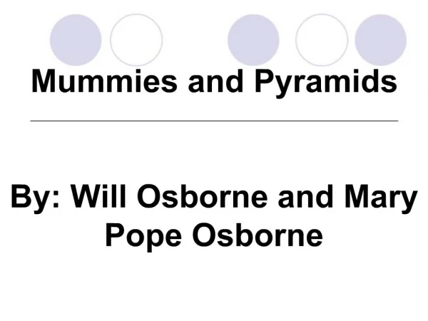 Mummies and Pyramids By: Will Osborne and Mary Pope Osborne