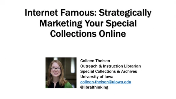 Internet Famous: Strategically Marketing Your Special Collections Online