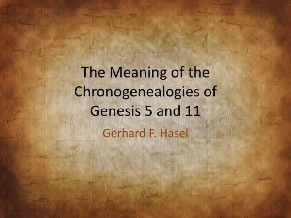 The Meaning of the Chronogenealogies of Genesis 5 and 11