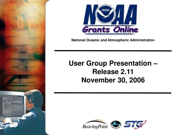 User Group Presentation – Release 2.11 November 30, 2006