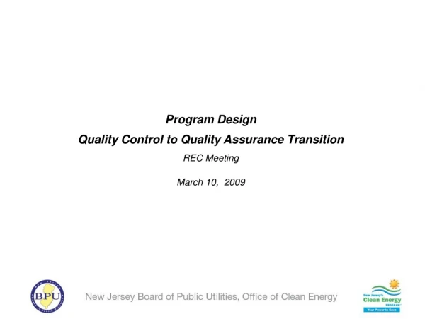 Program Design Quality Control to Quality Assurance Transition REC Meeting March 10, 2009