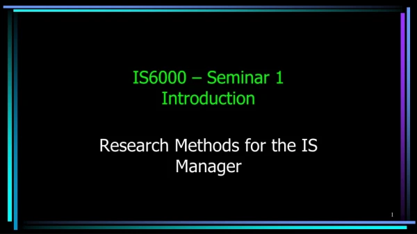 IS6000 – Seminar 1 Introduction