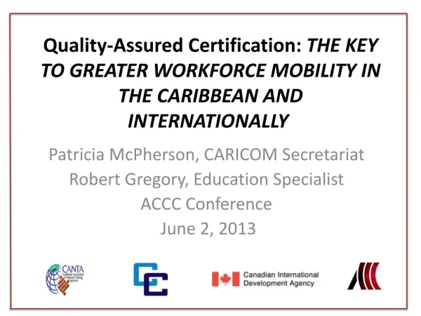 Patricia McPherson, CARICOM Secretariat Robert Gregory, Education Specialist ACCC Conference