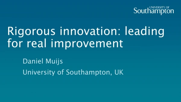 Rigorous innovation: leading for real improvement