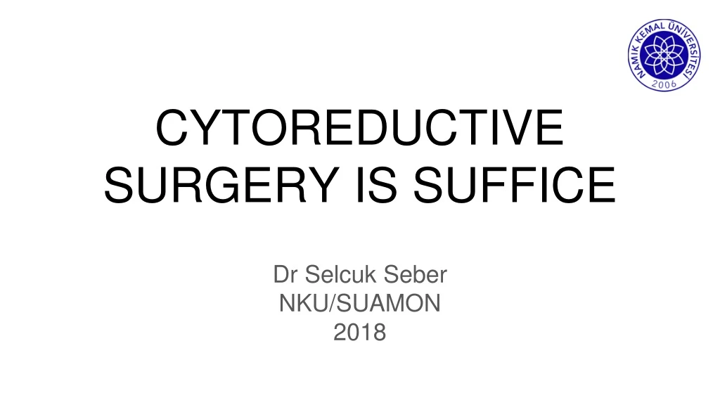 cytoreductive surgery is suffice