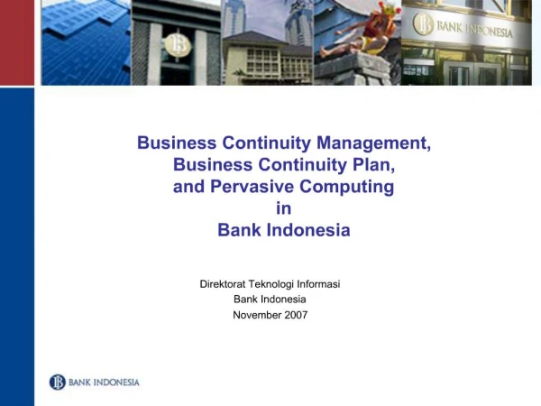 Business Continuity Management, Business Continuity Plan, and Pervasive Computing in Bank Indonesia