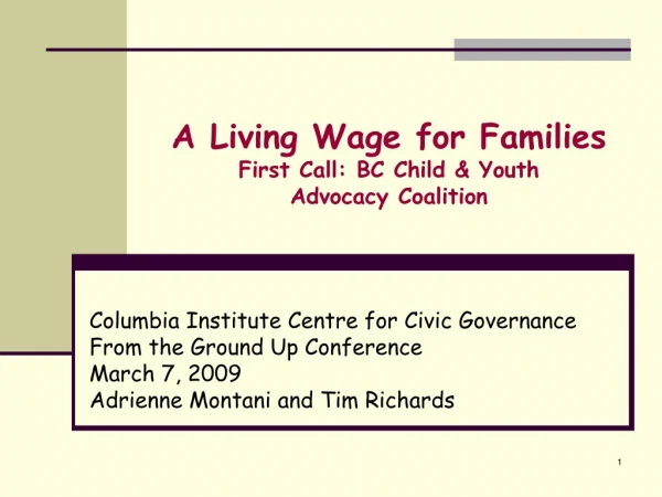 A Living Wage for Families First Call: BC Child &amp; Youth Advocacy Coalition