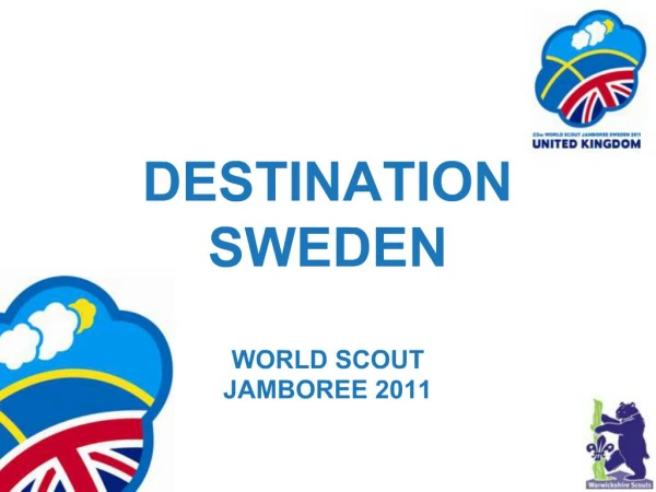 DESTINATION SWEDEN WORLD SCOUT JAMBOREE 2011