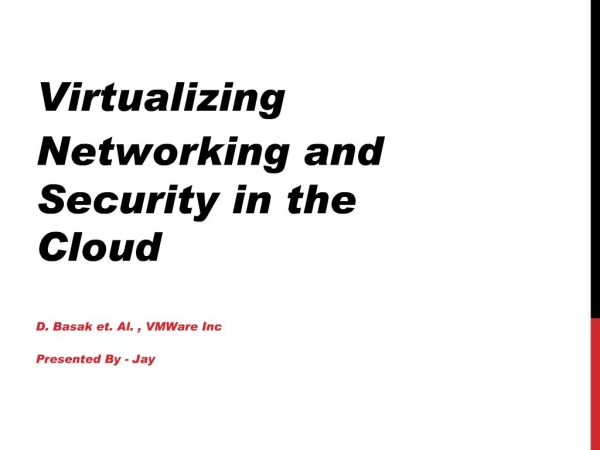 Virtualizing Networking and Security in the Cloud