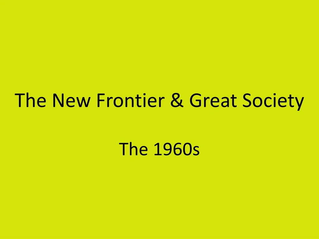 the new frontier great society