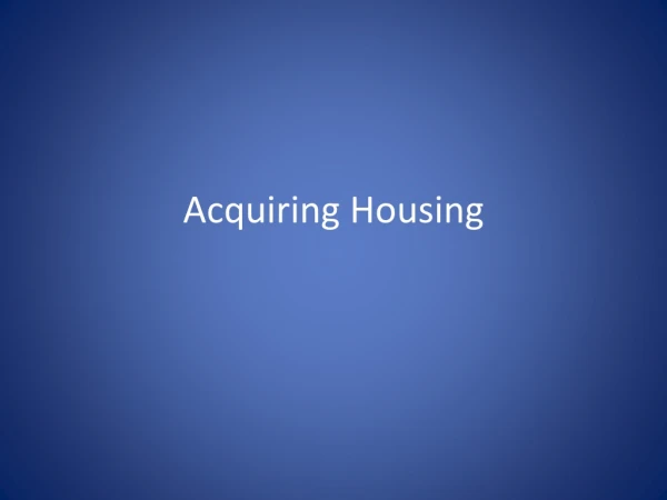 Acquiring Housing