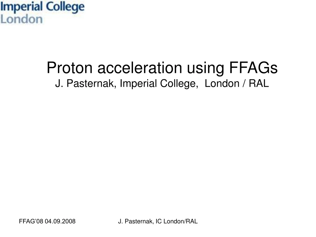 proton acceleration using ffags j pasternak