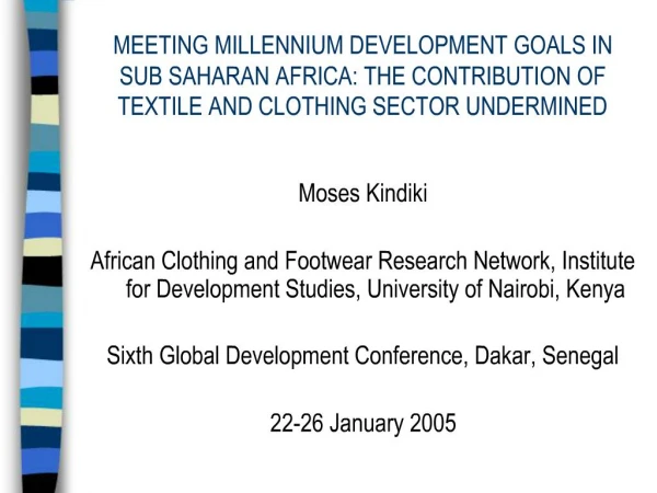 MEETING MILLENNIUM DEVELOPMENT GOALS IN SUB SAHARAN AFRICA: THE CONTRIBUTION OF TEXTILE AND CLOTHING SECTOR UNDERMINED