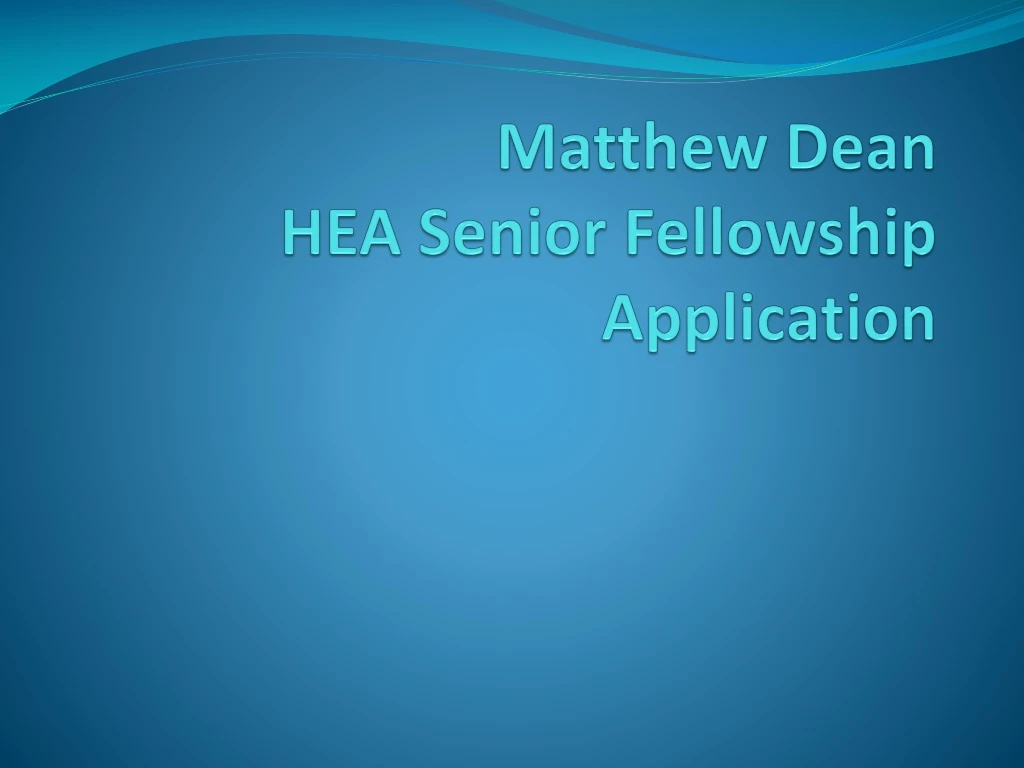 matthew dean hea senior fellowship application