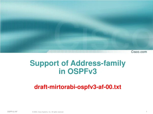 Support of Address-family in OSPFv3 draft-mirtorabi-ospfv3-af-00.txt