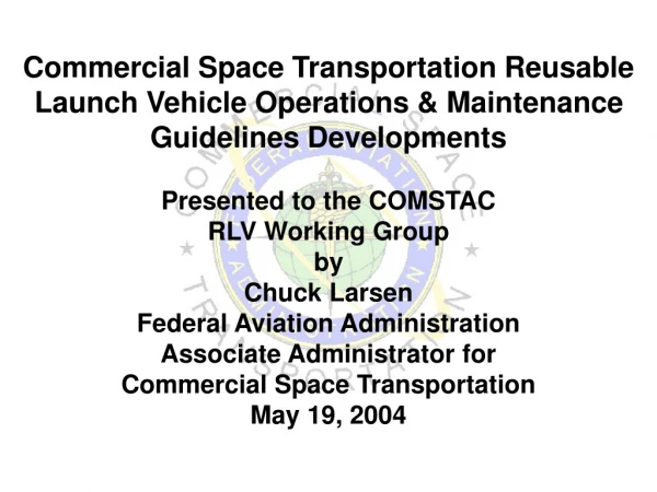 Commercial Space Transportation Reusable Launch Vehicle Operations &amp; Maintenance
