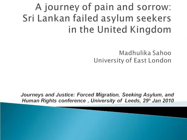 A journey of pain and sorrow: Sri Lankan failed asylum seekers in the United Kingdom Madhulika Sahoo University of E
