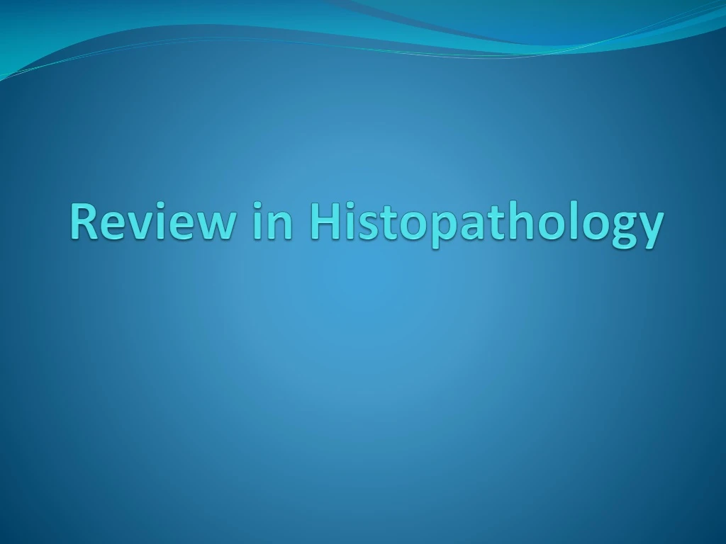 review in histopathology