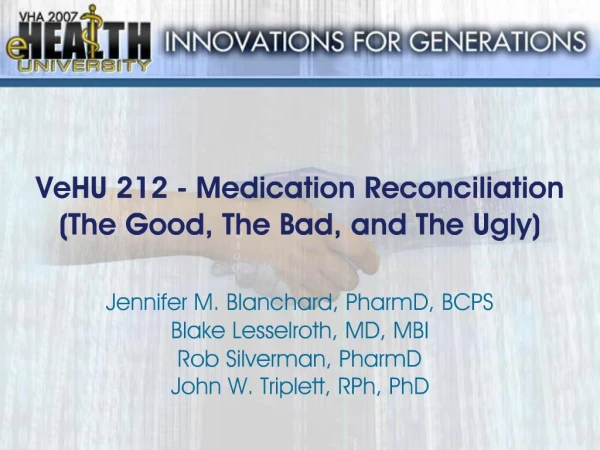 VeHU 212 - Medication Reconciliation The Good, The Bad, and The Ugly