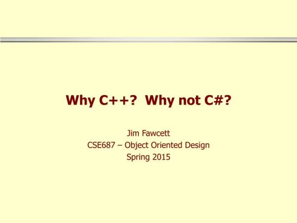 Why C++? Why not C#?