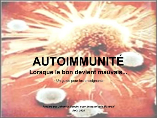 AUTOIMMUNIT Lorsque le bon devient mauvais... - Un guide pour les enseignants-